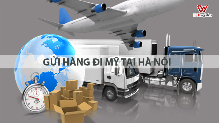 Gửi hàng đi Mỹ tại Hà Nội