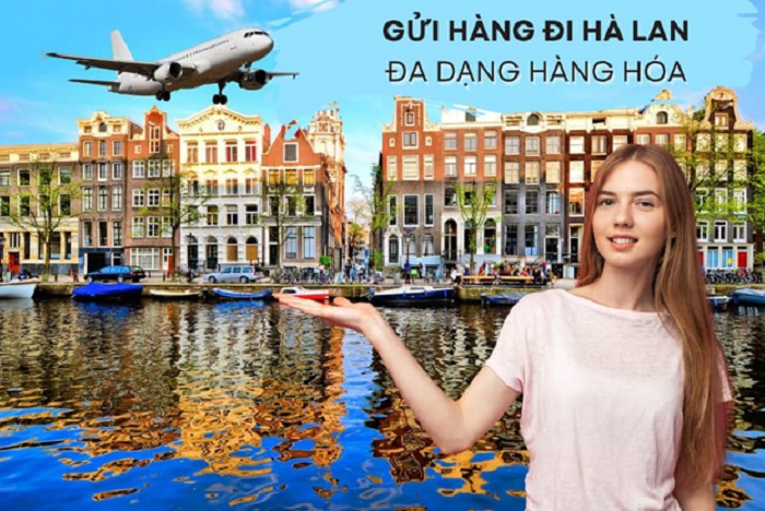 Gửi hàng đi Hà Lan đa dạng hàng hóa